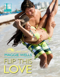 Maggie Wells — Flip This Love