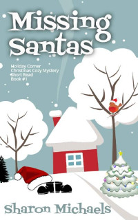 Sharon Michaels — Missing Santas: Holiday Corner Christmas Cozy Mystery Book 1