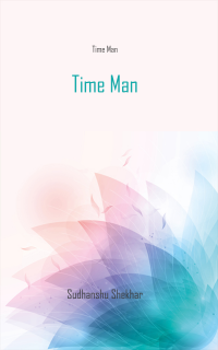 Sudhanshu Shekhar — Time Man