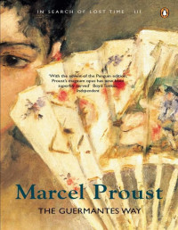 Marcel Proust — In Search of Lost Time Volume 3: The Guermantes Way