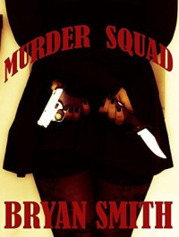 Bryan Smith  — Murder Squad