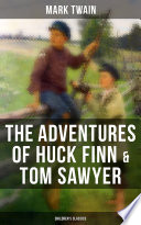 Mark Twain — The Adventures of Huck Finn & Tom Sawyer (Children's Classics)