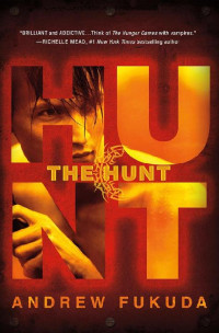 Andrew Fukuda [Fukuda, Andrew] — Trilogia The Hunt - 01 - The Hunt