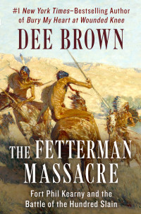 Brown, Dee; — The Fetterman Massacre