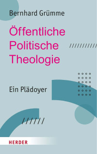 Bernhard Grümme — Öffentliche Politische Theologie