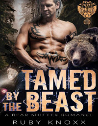 Ruby Knoxx [Knoxx, Ruby] — Tamed by the Beast: A Bear Shifter Romance (Bear Justice MC Book 7)