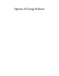 George Roberts — Quotes of George Roberts