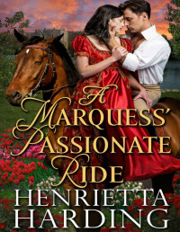 Henrietta Harding — A Marquess' Passionate Ride: A Historical Regency Romance Novel