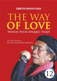 Dimitri Mahayana — The Way of Love (Menuju Infak Haqqul-Yaqin) 12