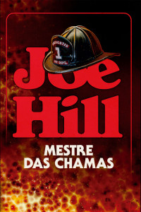 Joe Hill — Mestre das chamas