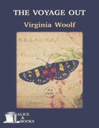 Virginia Woolf — The Voyage Out