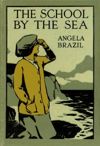 Angela Brazil — The School by the Sea