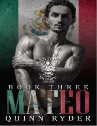 Quinn Ryder — Mateo: The Santoyo Brothers Trilogy- Book Three: Social Rejects Syndicate