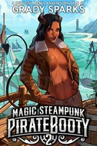 Grady Sparks — Magic Steampunk Pirate Booty 2: A Devilish Men's Adventure Harem Fantasy