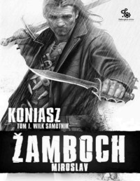 MIROSLAV ZAMBOCH — Koniasz V Wilk samotnik #1