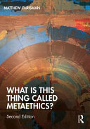 Matthew Chrisman — What is this Thing Called Metaethics?