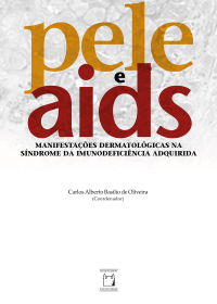 Oliveira, C. A. B. (coord.) — Pele e Aids: manifestações dermatológicas na síndrome da imunodeficiência adquirida