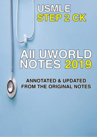 Various authors — All UWORLD Notes 2019 for the USMLE, Step 2-ck-annotate-d