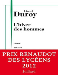 Lionel Duroy — L'Hiver des hommes