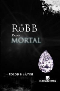 Nora Roberts — Êxtase Mortal