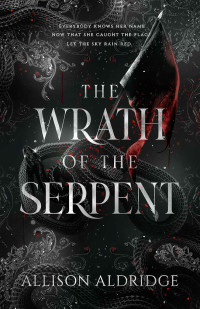 Allison Aldridge — The Wrath of the Serpent (Scottish Folklore Book 1)