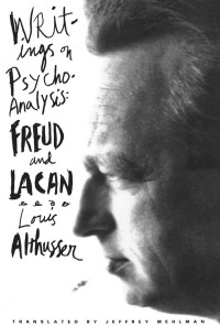 Louis Althusser — Writings on Psychoanalysis: Freud and Lacan