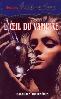 Sharon Brondos [Brondos, Sharon] — L'oeil du vampire