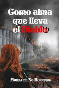 Mireia de No Honrubia — Como alma que lleva el diablo