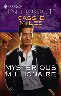 Cassie Miles — Mysterious Millionaire