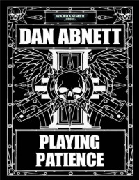 Dan Abnett — Playing Patience