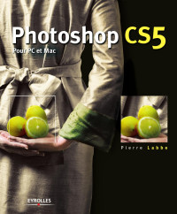 Pierre Labbe — Photoshop CS5 pour PC et Mac