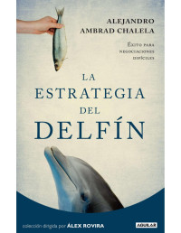 Alejandro Ambrad Chalela [Chalela, Alejandro Ambrad] — La estrategia del delfín (Spanish Edition)