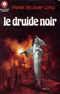 FRANK BELKNAP LONG — DRUIDE NOIR