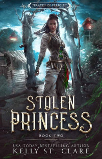 Kelly St. Clare — Stolen Princess (Pirates Of Felicity Book 2)