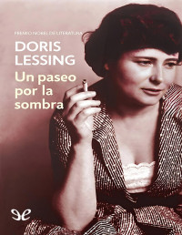 Doris Lessing — Un paseo por la sombra