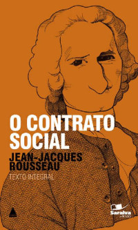 Jean Rousseau-Jacques [Rousseau-Jacques, Jean] — Do Contrato Social (Coleção Clássicos para Todos)