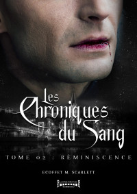 Scarlett Ecoffet — Les Chroniques du sang tome