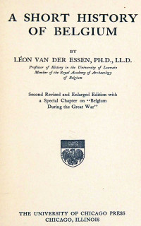 Leon van der Essen — A Short History of Belgium