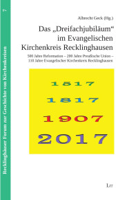 Albrecht Geck (Hg.) — Das "Dreifachjubiläum" im Evangelischen Kirchenkreis Recklinghausen