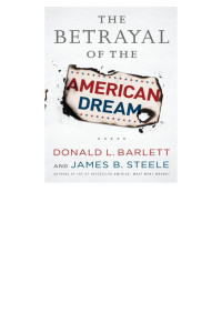 Donald L. Barlett — The Betrayal of the American Dream