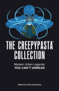MrCreepyPasta — The Creepypasta Collection