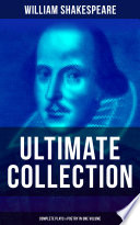 William Shakespeare — William Shakespeare - Ultimate Collection: Complete Plays & Poetry in One Volume