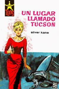 Silver Kane — Un lugar llamado Tucson