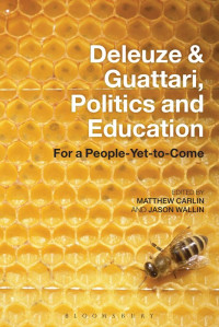 Unknown — Deleuze & Guattari, Politics and Education: For a People-Yet-to-Come