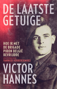 Victor Hannes en Yannick Verberckmoes — De laatste getuige - Victor Hannes