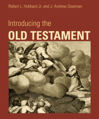 Robert L. Hubbard;J. Andrew Dearman; — Introducing the Old Testament