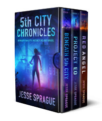 Jesse Sprague — 5th City Chronicles Boxset: A Post-Apocalyptic Alien Invasion Series