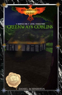 Daniel Schinhofen — Greenways Goblins (Resurrection Quest Book 1)
