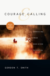 Gordon T. Smith; — Courage and Calling