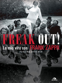 Pauline Butcher; — Freak out! La mia vita con Frank Zappa